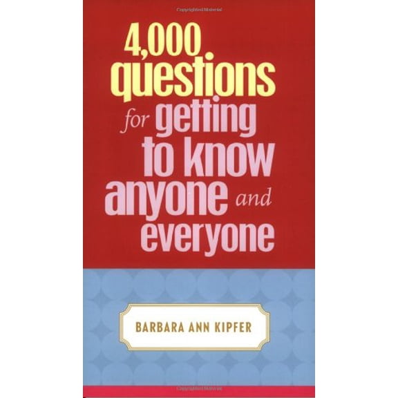 Pre-Owned 4,000 Questions for Getting to Know Anyone and Everyone (Paperback) 0375720812 9780375720819