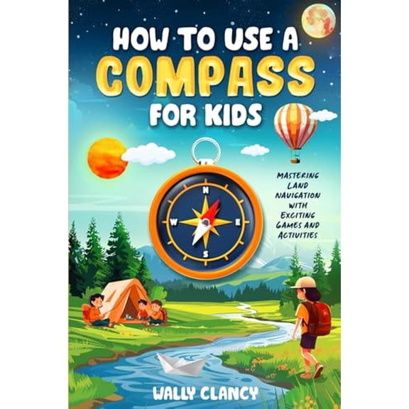 Pre-Owned How to Use a Compass for Kids: Mastering Land Navigation with Exciting Games and Activities (The Young Explorer Series), 9798338030523, , Paperback,