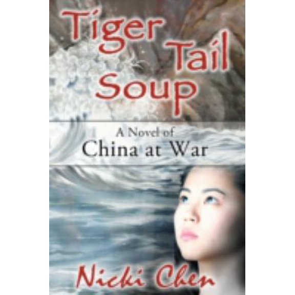 Pre-Owned Tiger Tail Soup: A Novel of China at War (Paperback) 1457526751 9781457526756
