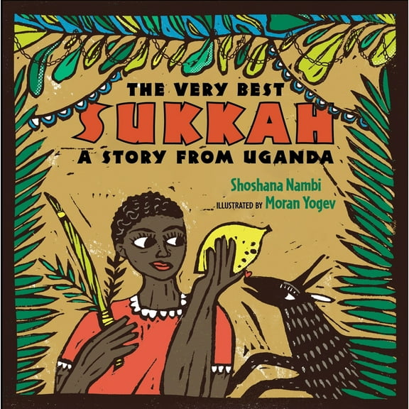 Pre-Owned The Very Best Sukkah: A Story from Uganda (Hardcover) 1735087580 9781735087580
