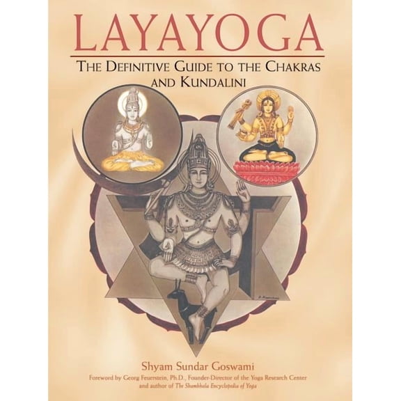 Layayoga: The Definitive Guide to the Chakras and Kundalini, (Paperback)