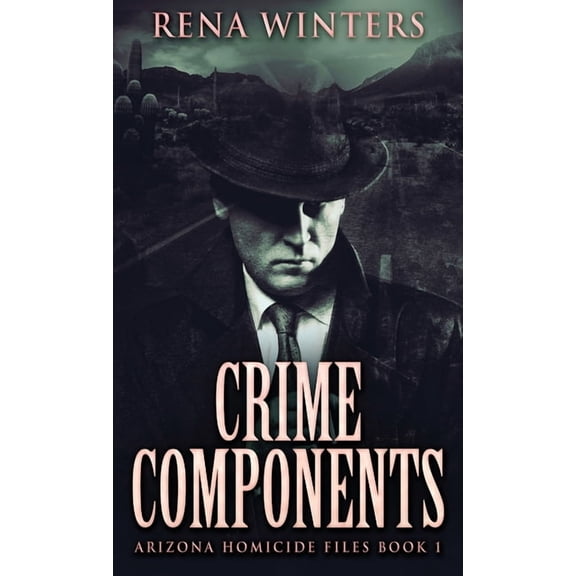 Arizona Homicide Files Crime Components, Book 1, (Hardcover)