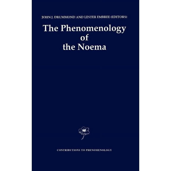Contributions to Phenomenology The Phenomenology of the Noema, Book 10, (Hardcover)
