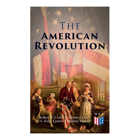 The American Revolution (Vol. 1-3): Illustrated Edition, (Paperback)
