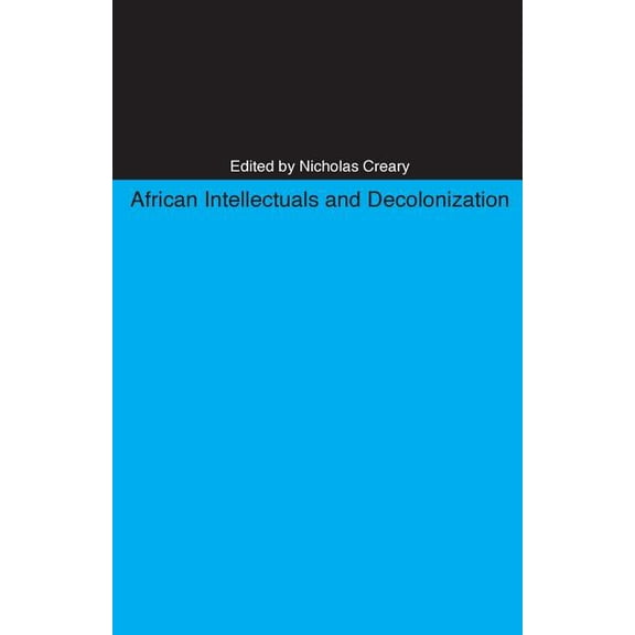 Ohio Ris Africa African Intellectuals and Decolonization, Book 90, (Paperback)
