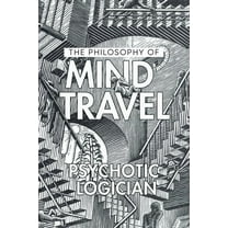 The Philosophy of Mind Travel, (Paperback)
