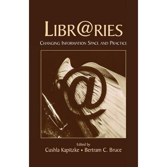 Libr@ries: Changing Information Space and Practice, (Paperback)