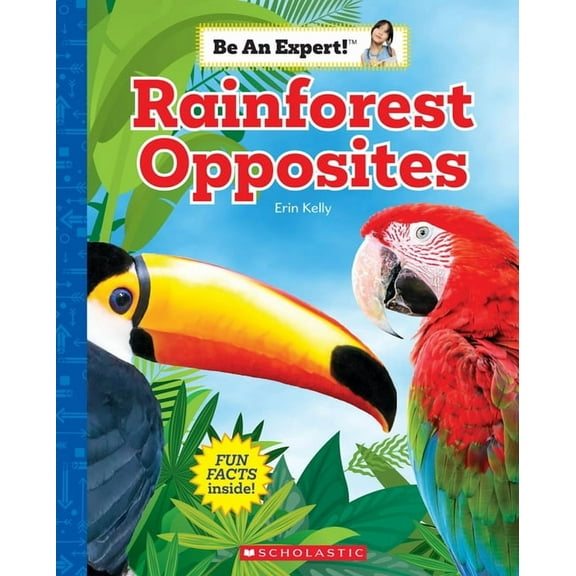Be an Expert! Rainforest Opposites (Be an Expert!), (Hardcover)