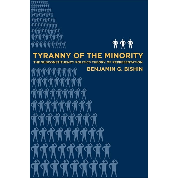 Tyranny of the Minority : The Subconstituency Politics Theory of Representation (Paperback)