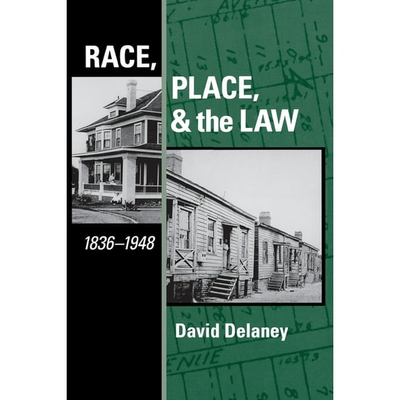 Race, Place, and the Law, 1836-1948, (Paperback)