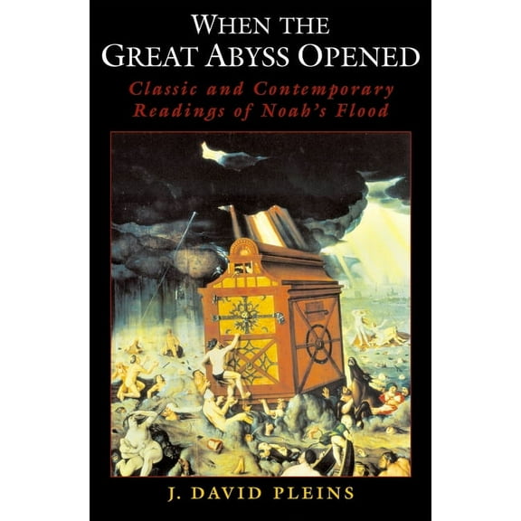 When the Great Abyss Opened: Classic and Contemporary Readings of Noah's Flood, (Hardcover)