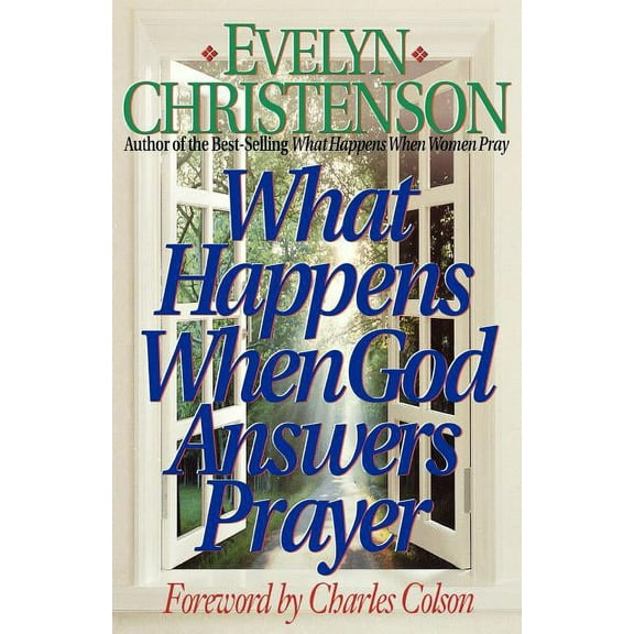 What Happens When God Answers Prayer (Paperback)