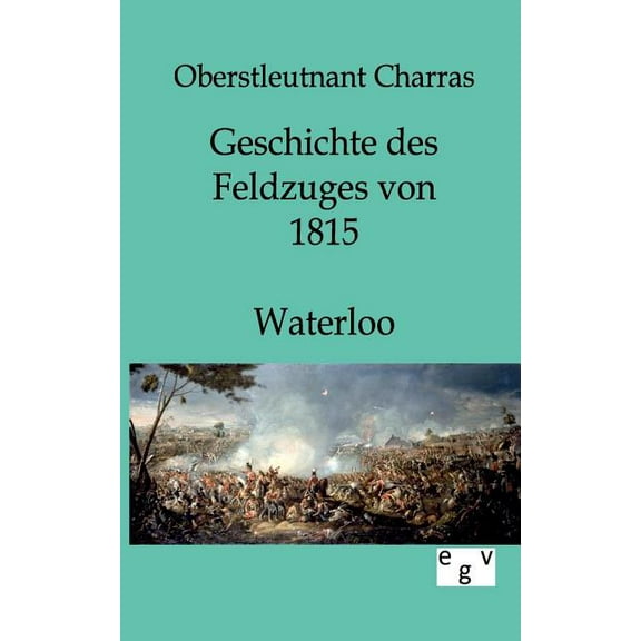 Geschichte des Feldzuges von 1815