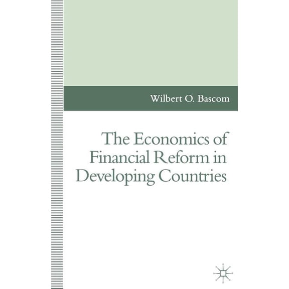 The Economics of Financial Reform in Developing Countries, (Paperback)
