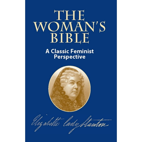 The Woman's Bible: A Classic Feminist Perspective, (Paperback)