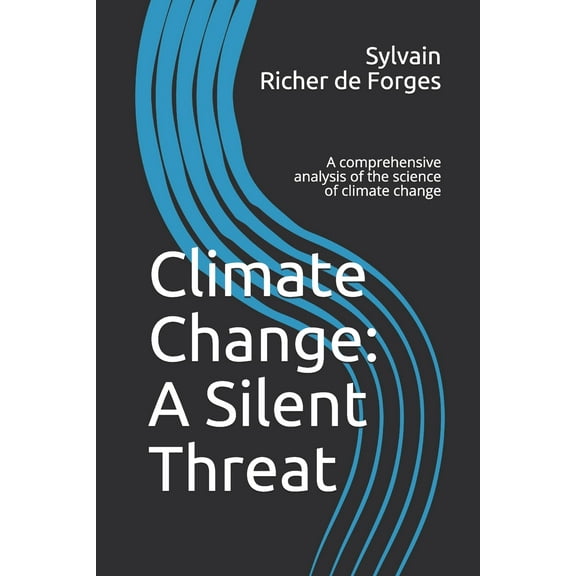 Bluestrike Publications: Climate Change : A Silent Threat: A comprehensive book on the science of climate change (Series #1) (Paperback)