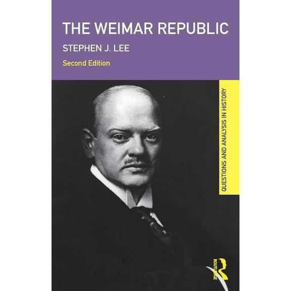 Questions and Analysis in History The Weimar Republic, (Paperback)