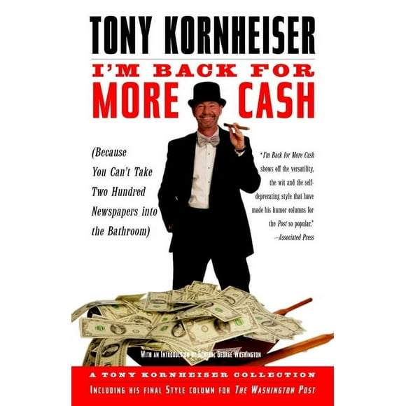 I'm Back for More Cash : A Tony Kornheiser Collection (Because You Can't Take Two Hundred Newspapers into the Bathroom) (Paperback)