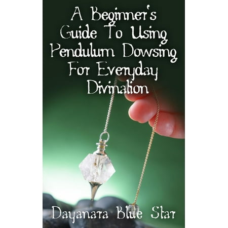 A Beginner’s Guide to Using Pendulum Dowsing For Everyday Divination -