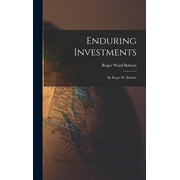 Enduring Investments: By Roger W. Babson (Hardcover)