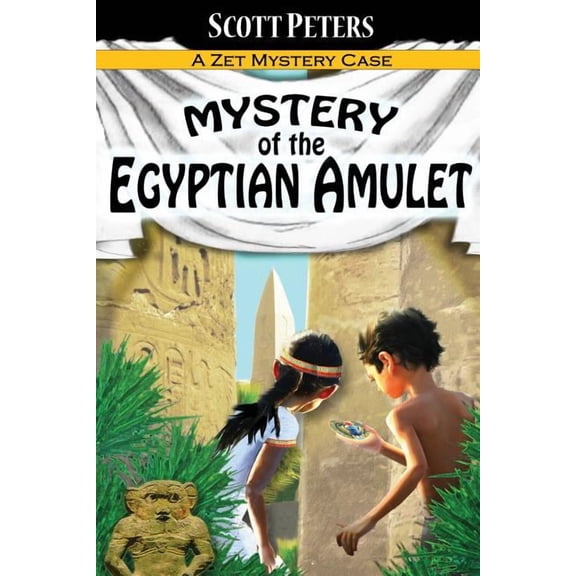Kid Detective Zet Mystery of the Egyptian Amulet: An Ancient Egypt Kids Book, Book 2, (Paperback)