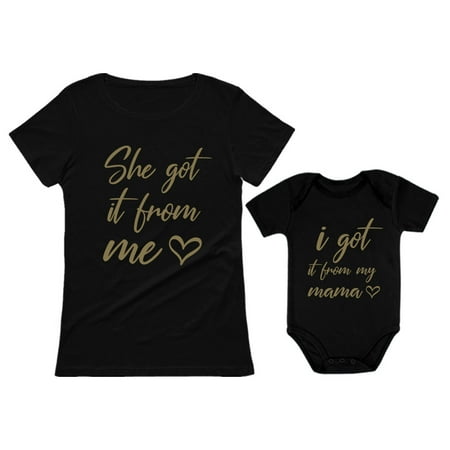 

I Got It From My Mama She Got It From Me Mother Baby Daughter Matching Outfits Women s Black Medium / Baby Black 18M (12-18M)