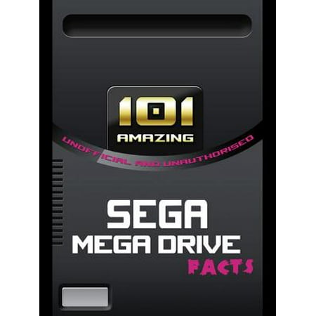 101 Amazing Sega Mega Drive Facts - eBook (Best Sega Mega Drive)