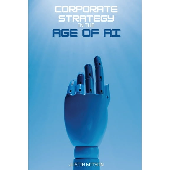 Corporate Strategy in the Age of AI (Paperback)