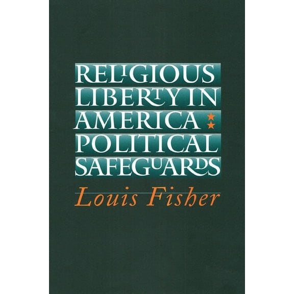 Religious Liberty in America: Political Safeguards, (Paperback)