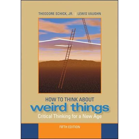 Pre-Owned How to Think about Weird Things: Critical Thinking for a New Age (Paperback) 0073386626 9780073386621