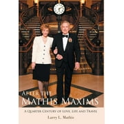 After the Mathis Maxims: A Quarter Century of Love, Life and Travel (Hardcover)