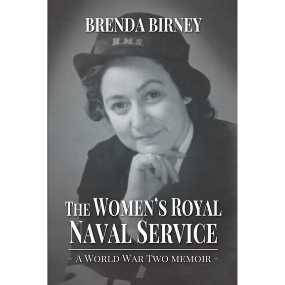 The Women's Royal Naval Service: a World War Two Memoir, (Paperback)