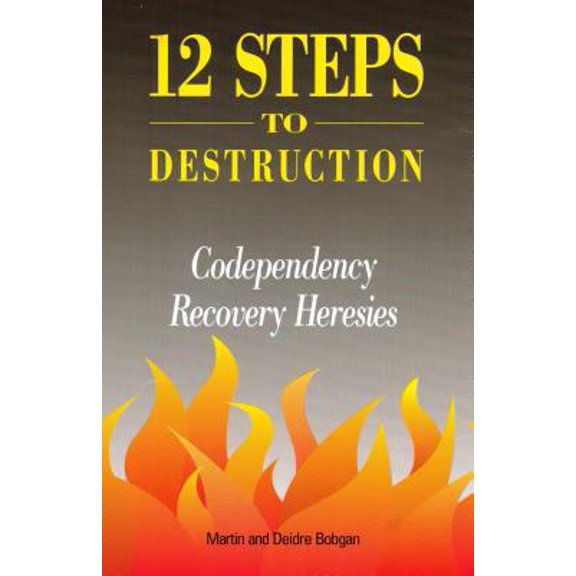 Pre-Owned 12 Steps to Destruction: Codependecy/Recovery Heresies (Paperback) 0941717054 9780941717052