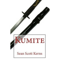Kumite  Paperback  0991054628 9780991054626 Sean Scott Kerns