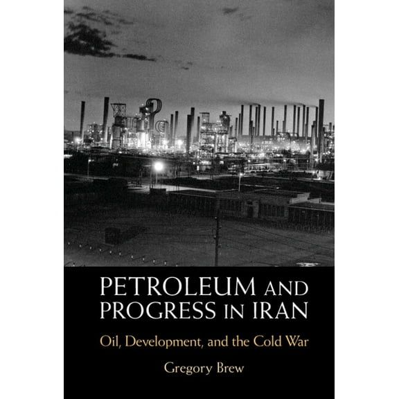 Petroleum and Progress in Iran, (Hardcover)