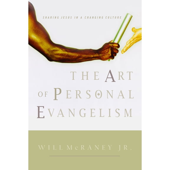 Pre-Owned The Art of Personal Evangelism: Sharing Jesus in a Changing Culture (Paperback) 0805426248 9780805426243