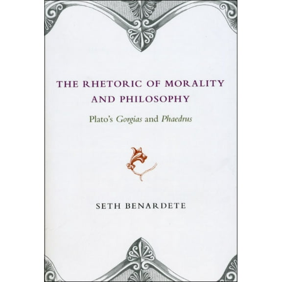The Rhetoric of Morality and Philosophy: Plato's Gorgias and Phaedrus, (Paperback)