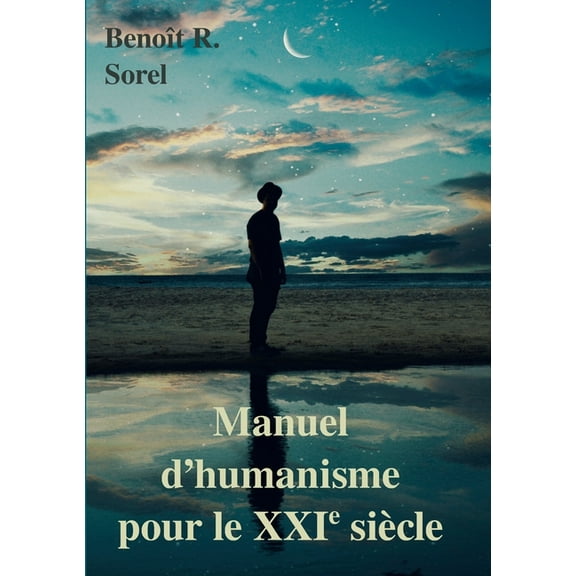 Manuel d'humanisme pour le 21e siècle, (Paperback)