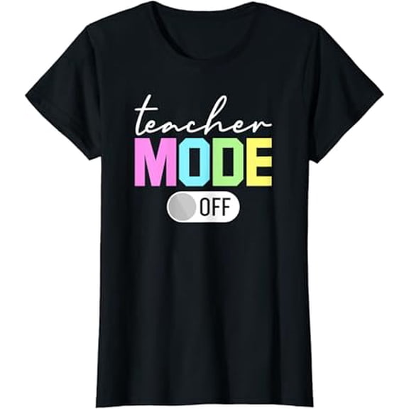 Womens Teacher Mode Off Shirt End Of The Year Hello Summer Funny T-Shirt