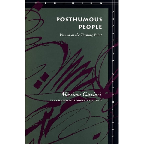 Meridian: Crossing Aesthetics Posthumous People: Vienna at the Turning Point, (Hardcover)