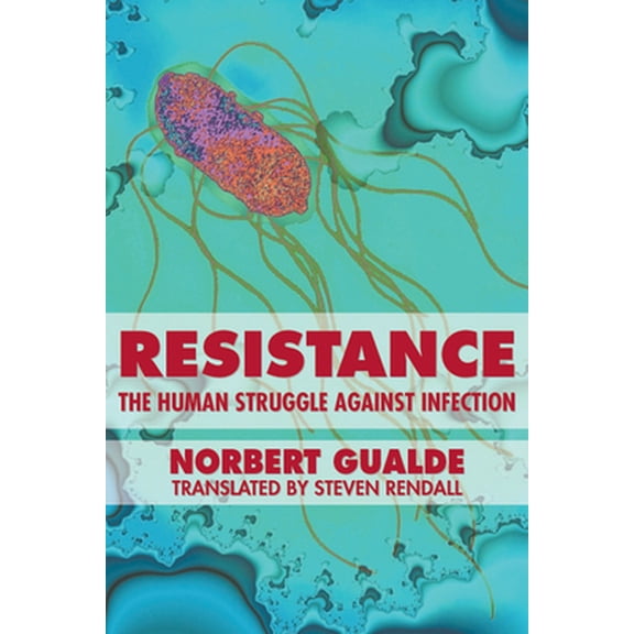 Pre-Owned Resistance : The Human Struggle against Infection (Hardcover)