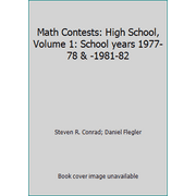 Math Contests: High School, Volume 1: School years 1977-78 & -1981-82 [Paperback - Used]
