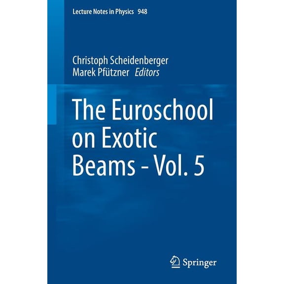 Lecture Notes in Physics The Euroschool on Exotic Beams - Vol. 5, Book 948, (Paperback)
