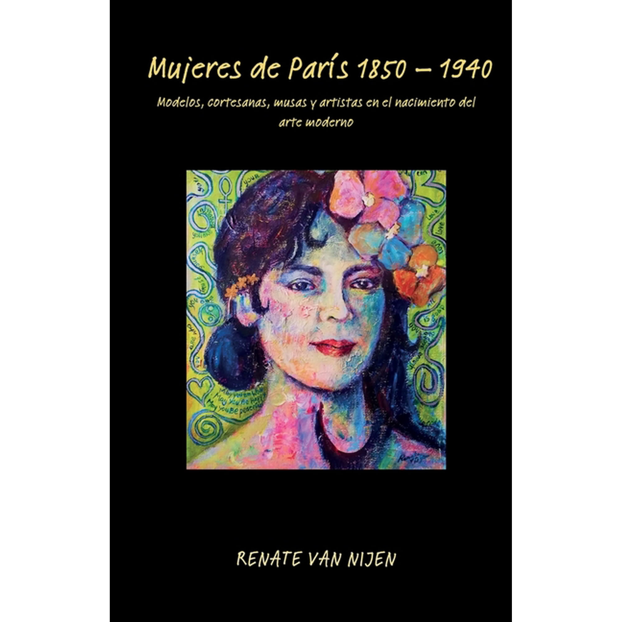 Mujeres de Par&Atilde;s 1850 - 1940: Modelos cortesanas musas y artistas en el nacimiento del arte moderno (Paperback)