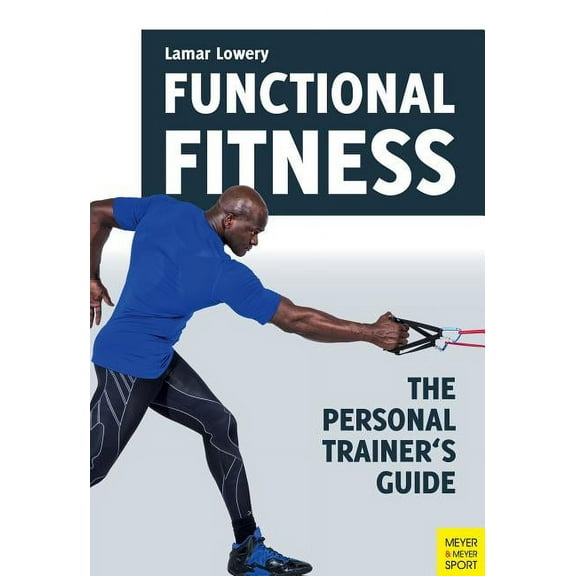 Functional Fitness : The Personal Trainer's Guide