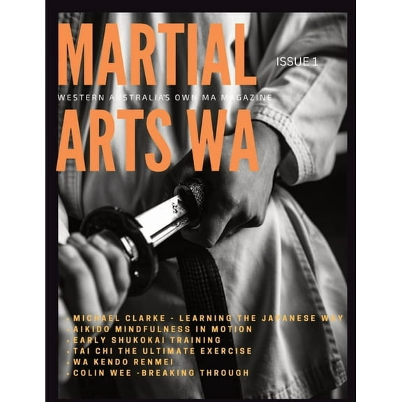 Martial Arts Western Australia ISSUE 1, (Paperback)