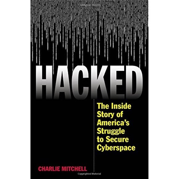 Hacked: l'Histoire Intérieure de la Lutte de l'Amérique pour Sécuriser le Cyberspace