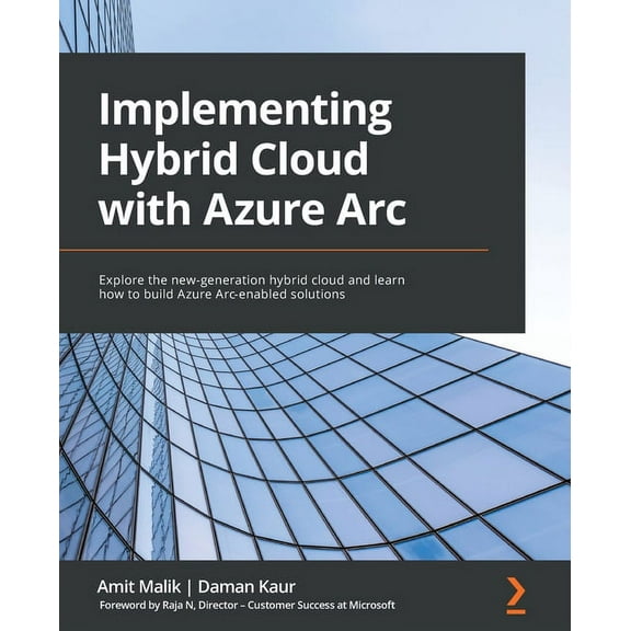 Implementing Hybrid Cloud with Azure Arc: Explore the new-generation hybrid cloud and learn how to build Azure Arc-enabl, (Paperback)