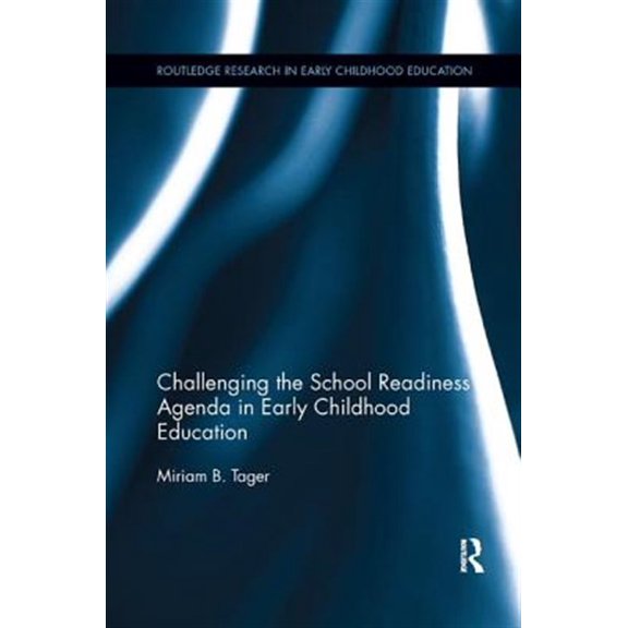 Pre-Owned Routledge Research in Early Childhood Ed Challenging the School Readiness Agenda in Early Childhood Education, (Paperback)