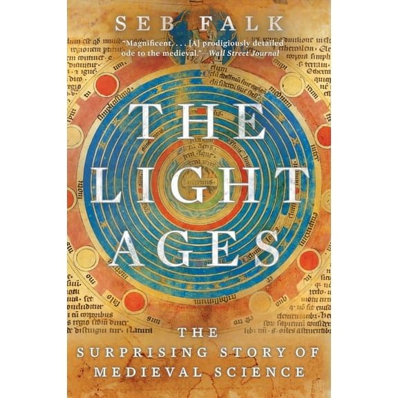 Light Ages: The Surprising Story of Medieval Science, (Paperback)